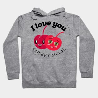 I love you cherry much Hoodie